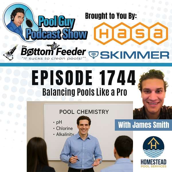 James Smith on The Pool Guy Podcast - Balancing Pools Like a Pro Episode